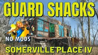 Guard Shacks at Somerville Place [Ep 39 no mods] Part IV