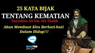 25 Kata Bijak | Nasihat Sayyidina Ali bin Abi Thalib Tentang Kematian | Quotes