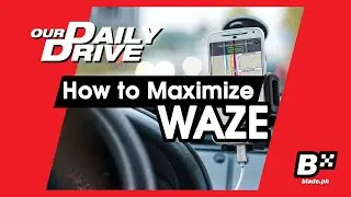 Tips on how to maximize Waze | Our Daily Drive | Blade Auto Center