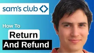 How To Return and Refund In Sam&rsquo;s Club  2025  Step by Step