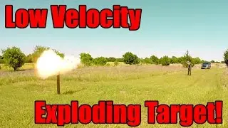 Homemade Low Velocity Exploding Target!