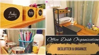 Office Desk Organization | Major De-clutter & Organize | Indian | 2019