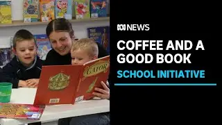 Canberra school opens cafe to strengthen child-parent relationships and improve literacy | ABC News