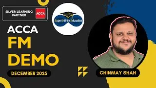 ACCA SIE FM Dec 2025 Demo Lecture 2 By Chinmay shah