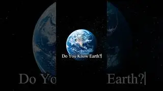 Do You Know Earth? #earth #solarsystem #planet #universeadventurer #universeexplorer