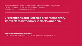 &laquo;Perceptions and Realities of Contemporary Converts to Orthodoxy in North America&raquo;
