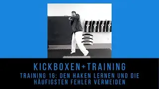 Kickboxen Training | Den Haken schlagen und die 3 häufigsten Fehler, die du vermeiden solltest