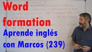 Word formation B2. Aprende inglés con Marcos (239)