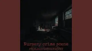 Nursery Crime Scene