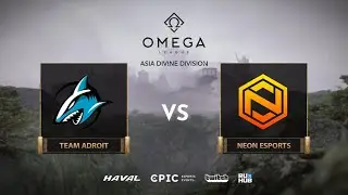 Team Adroit vs Neon Esports, OMEGA League: Asia, bo3, game 3 [Adekvat & Smile]
