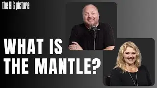 What is the Mantle? | The Big Picture with Larry and Sandy Ragland