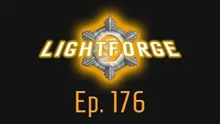 The Lightforge Ep. 176: The New Control
