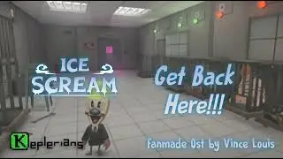 Ice Scream | Get Back Here!!! | Fanmade Ost