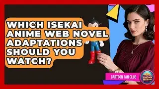 Which Isekai Anime Web Novel Adaptations Should You Watch? - Cartoon Fan Club