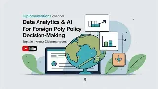 The Future of Diplomacy Data Analytics AI for Foreign Policy