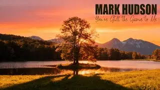 Mark Hudson - You're Still the Same to Me (2025) (Official Audio)