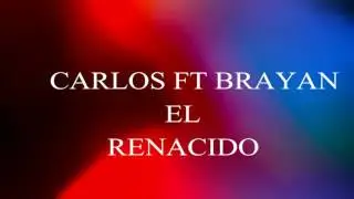 Liricar & brayan el renacido
