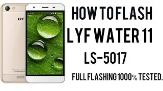 Lyf Ls-5017 water 11 full flashing 1000℅ tested. Hardware&Firmware