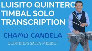 LUISITO QUINTERO-Timbal Solo TRANSCRIPTION-Chamo Candela (Quintero's Salsa Project)