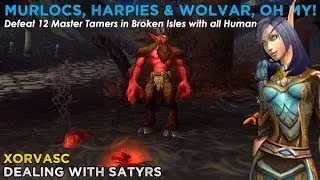 Xorvasc - Murlocs, Harpies, and Wolvar, Oh My!