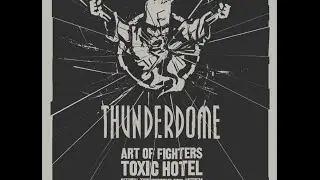 Art Of Fighters - Toxic Hotel (Official Thunderdome 2011 Anthem)