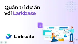 Lark Base | Theo d&otilde;i dự &aacute;n tr&ecirc;n Lark Base