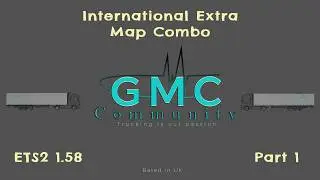 ETS2 1.58 - GMC Community - International Extra Map Combo - 22.02.2026