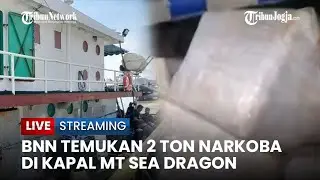 🔴 BNN Temukan 2 Ton Narkoba yang Diamankan dari Kapal MT Sea Dragon Berbendera Indonesia