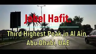 Jebel Hafeet is the third highest peak in Al Ain Abu Dhabi | 4000 feet above sea level