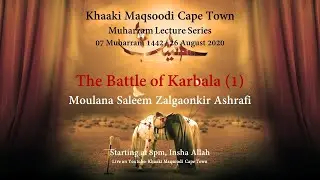 Muharram Lectures - 07 Muharram - The Battle of Karbala (1)