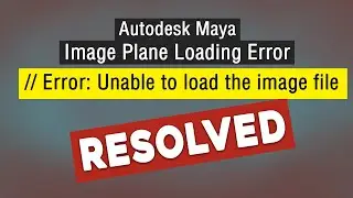Fix Maya Image Plane Loading Image Error in Just 2 Minutes &ndash; Easy Solution!