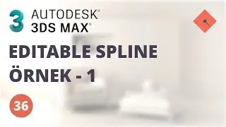 3ds Max Dersleri #36 | Editable Spline Örnek - 1