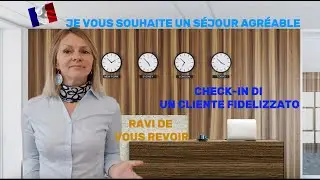 Check-in in francese di un cliente fidelizzato dell'hotel. Frasi utili per l'addetto al ricevimento