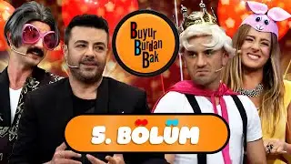 5.Bölüm - Buyur Burdan Bak