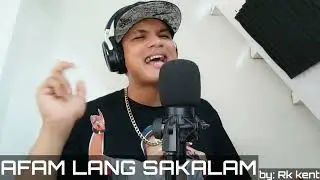 RK KENT MUSIC - AFAM LANG SAKALAM prod by Dj Edmyr