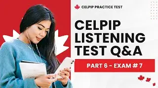 Вопросы теста CELPIP по аудированию на английском языке с ответом №7, часть 6
