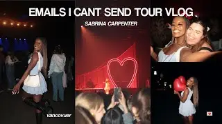 sabrina carpenter concert vlog | emails i can't send tour vancouver 💌 vip & concert experience