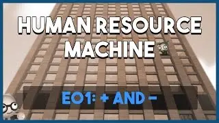 Human Resource Machine Playthrough E01 - 