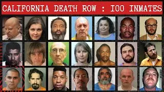 100 DEADLY INMATES on CALIFORNIA DEATH ROW: Crimes and Execution Dates (U.S)