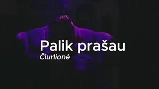 Ciurlione - Palik  pra&scaron;au
