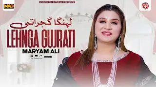 Lehnga Gujrati | Maryam Ali | Official Video | Saraiki SONG | Maryam Ali Official