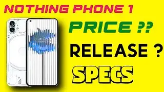 Nothing phone 1 | Specs, Price And Release Date/ Launch Date