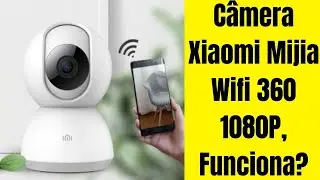 C&acirc;mera Xiaomi Mijia Wifi 360 1080P, Funciona Com Alexa? Camera De Xiaomi &eacute; Boa?