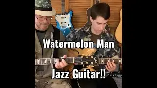 Tom and Tommy Brendel play Watermelon Man on Jazz Guitar