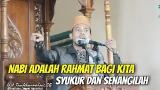 Khutbah Jumat - Ustadz Taufikurrahmi,SE || Nabi Muhammad Adalah Rahmat Bagi Kita