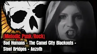 [Melodic Punk/Rock] - Bad Humans - The Camel City Blackouts - Steel Bridges - &AElig;zoth