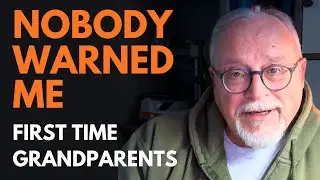 First Time Grandparents  - What They Don't Tell You