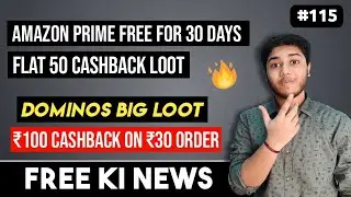 Amazon Prime Free For 30 Days | Amazon Flat 50 Cashback On Shopping | Dominos Free Pizza