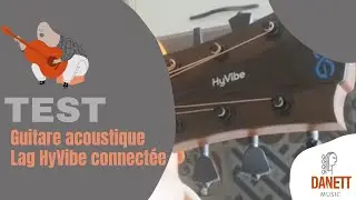 TEST// Guitare acoustique connect&eacute;e Lag Hyvibe