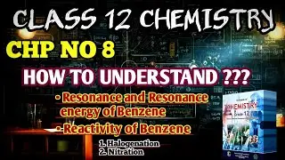 Class 12 Chemistry Ch#8 | Resonance Energy of Benzene | Reactions of Benzene | NBF | TIP TOPPERS